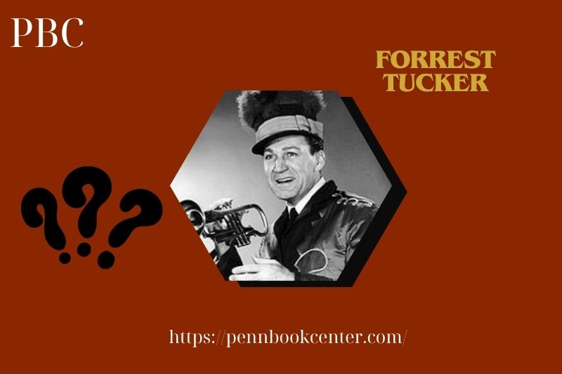 Forrest Tucker Quick Facts 3 Forrest Tucker Quick Facts