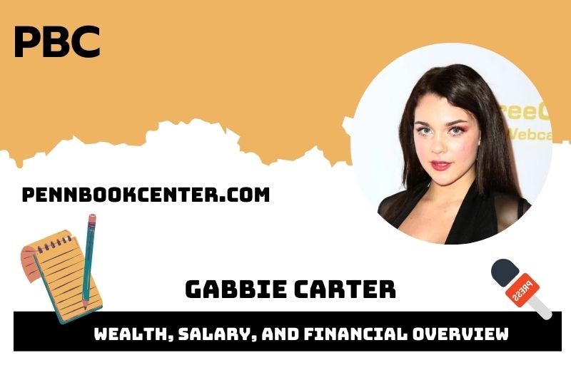 Gabbie Carter Wealth, Salary, and Financial Overview