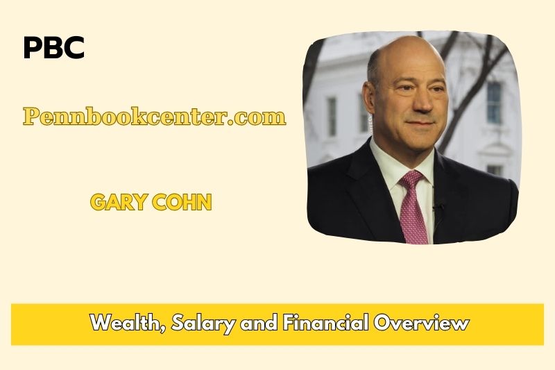 Gary Cohn Wealth Salary and Financial Overview 5 Gary Cohn Wealth, Salary, and Financial Overview