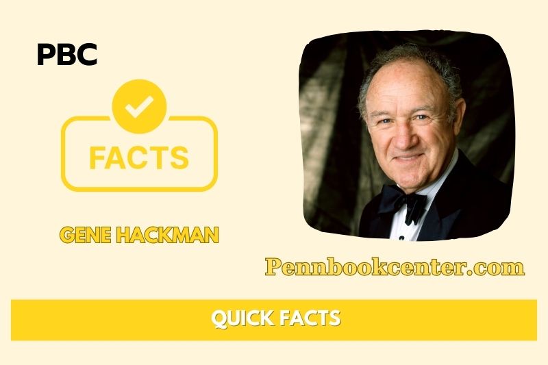 Gene Hackman Quick Facts 3 Gene Hackman Quick Facts