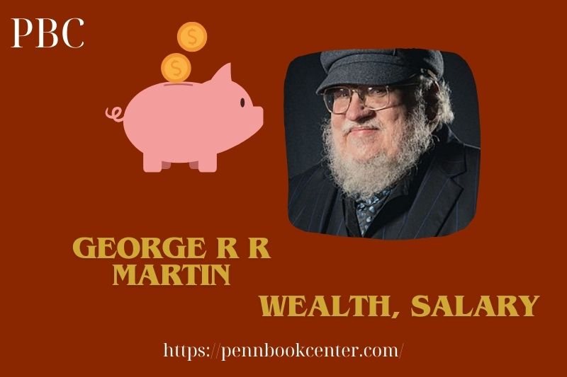 George R R Martin Wealth, Salary and Finance Overview