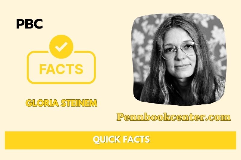 Gloria Steinem Quick Facts 3 Gloria Steinem Quick Facts