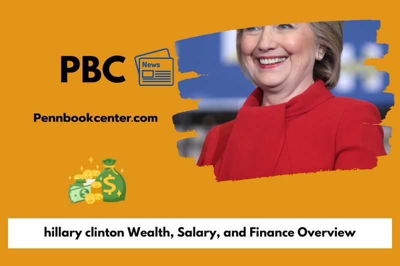 Hillary Clinton Wealth Salary and Finance Overview 5 Hillary Clinton Wealth, Salary, and Finance Overview