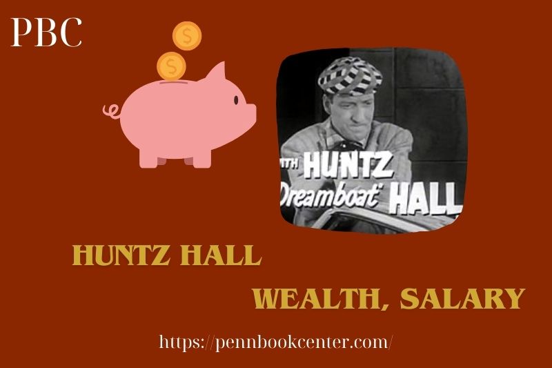 Huntz Hall Wealth, Salary and Finance Overview