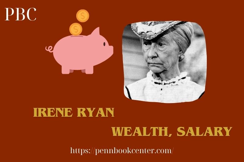 Irene Ryan Wealth, Salary and Finance Overview