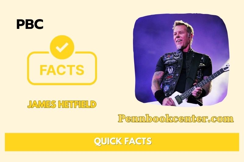 James Hetfield Quick Facts
