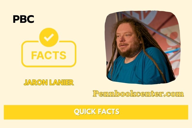 Jaron Lanier Quick Facts 3 Jaron Lanier Quick Facts