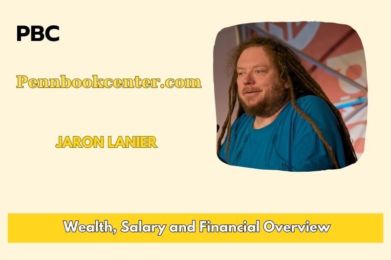 Jaron Lanier Wealth Salary and Financial Overview 5 Jaron Lanier Wealth, Salary, and Financial Overview
