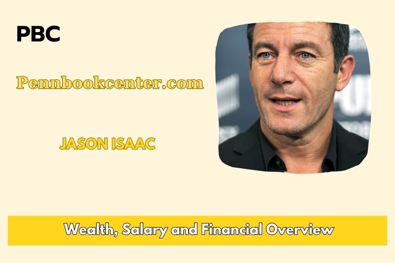 Jason Isaac Wealth Salary and Financial Overview 5 Jason Isaac Wealth, Salary, and Financial Overview