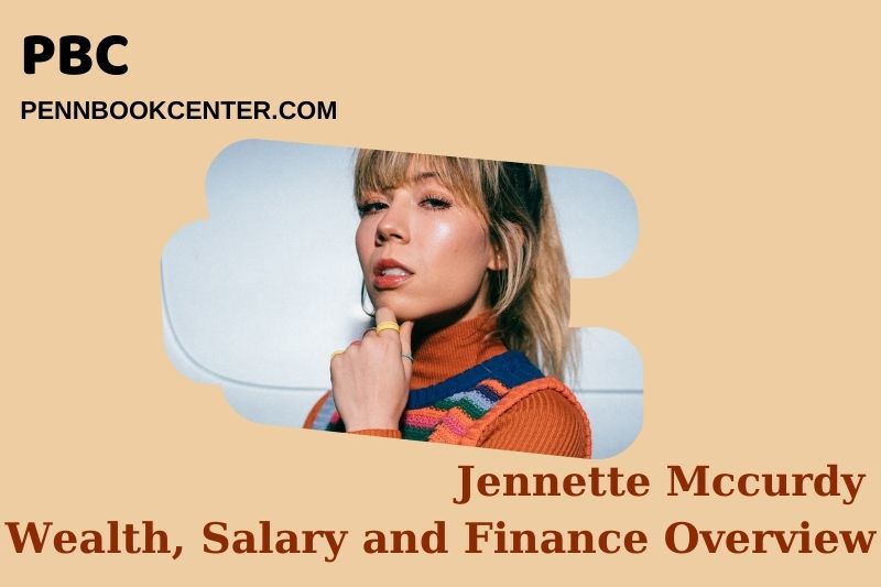 Jennette Mccurdy Wealth Salary and Financial Overview 5 Jennette Mccurdy Wealth, Salary and Financial Overview