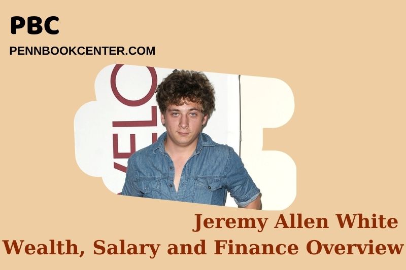 Jeremy Allen White Wealth Salary and Financial Overview 5 Jeremy Allen White Wealth, Salary and Financial Overview