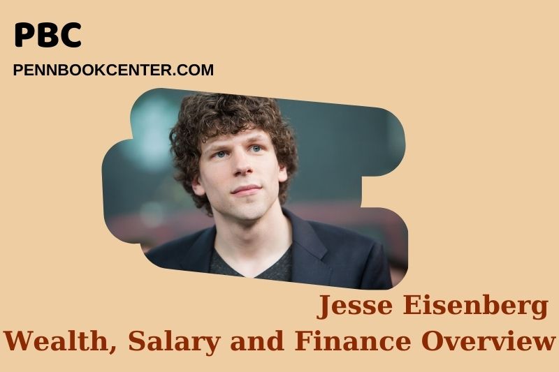 Jesse Eisenberg Wealth, Salary and Financial Overview