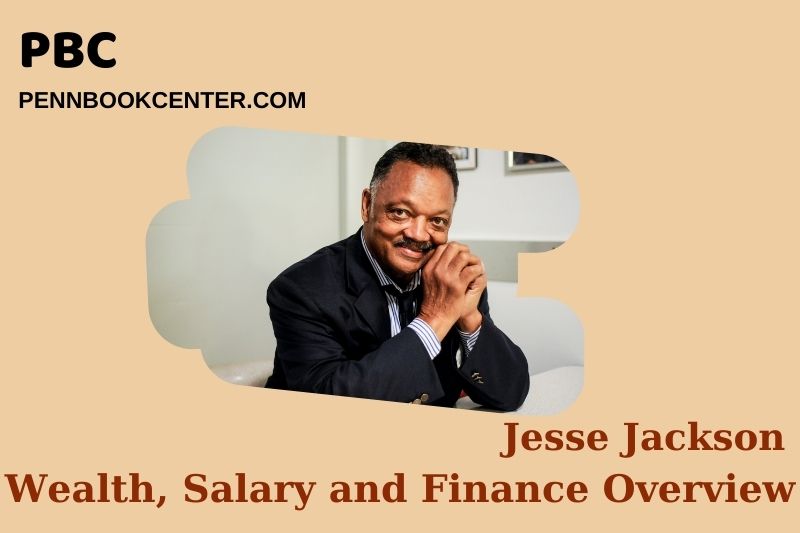 Jesse Jackson Wealth Salary and Financial Overview 5 Jesse Jackson Wealth, Salary and Financial Overview