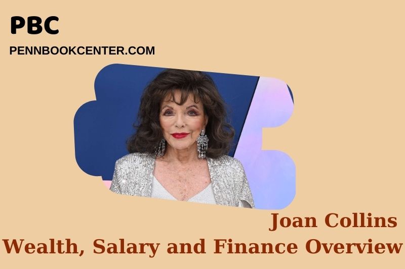 Joan Collins Wealth Salary and Financial Overview 5 Joan Collins Wealth, Salary and Financial Overview