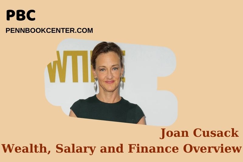 Joan Cusack Wealth Salary and Financial Overview 5 Joan Cusack Wealth, Salary and Financial Overview