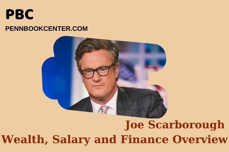 Joe Scarborough Wealth, Salary and Financial Overview