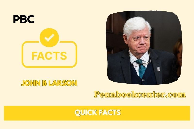 John B Larson Quick Facts 3 John B Larson Quick Facts