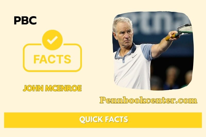 John Mcenroe Quick Facts 3 John Mcenroe Quick Facts