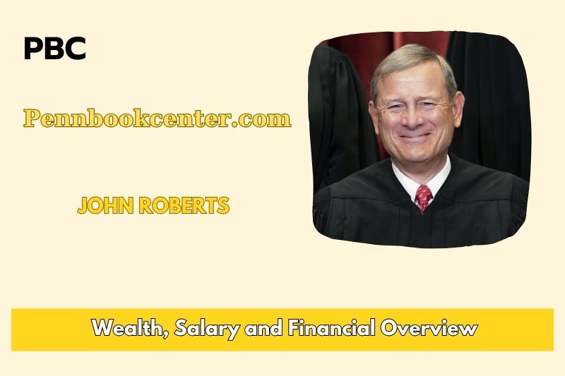 John Roberts Wealth Salary and Financial Overview 5 John Roberts Wealth, Salary, and Financial Overview