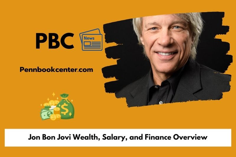Jon Bon Jovi Wealth, Salary, and Finance Overview