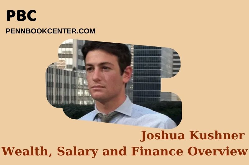 Joshua Kushner Wealth Salary and Financial Overview 5 Joshua Kushner Wealth, Salary and Financial Overview