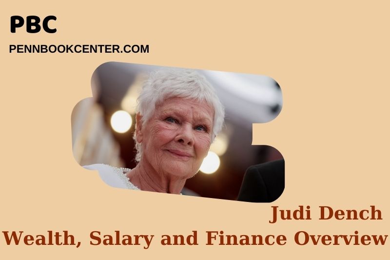 Judi Dench Wealth, Salary and Financial Overview