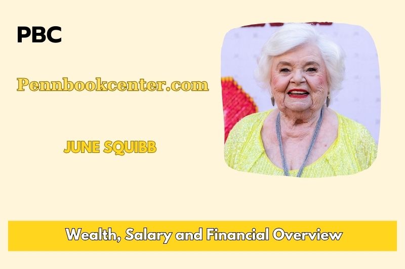 June Squibb Wealth, Salary, and Financial Overview