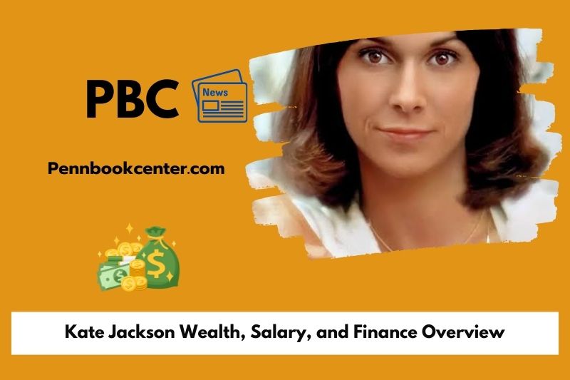 Kate Jackson Wealth Salary and Finance Overview 5 Kate Jackson Wealth, Salary, and Finance Overview