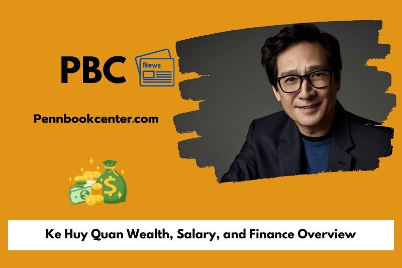 Ke Huy Quan Wealth Salary and Finance Overview 5 Ke Huy Quan Wealth, Salary, and Finance Overview