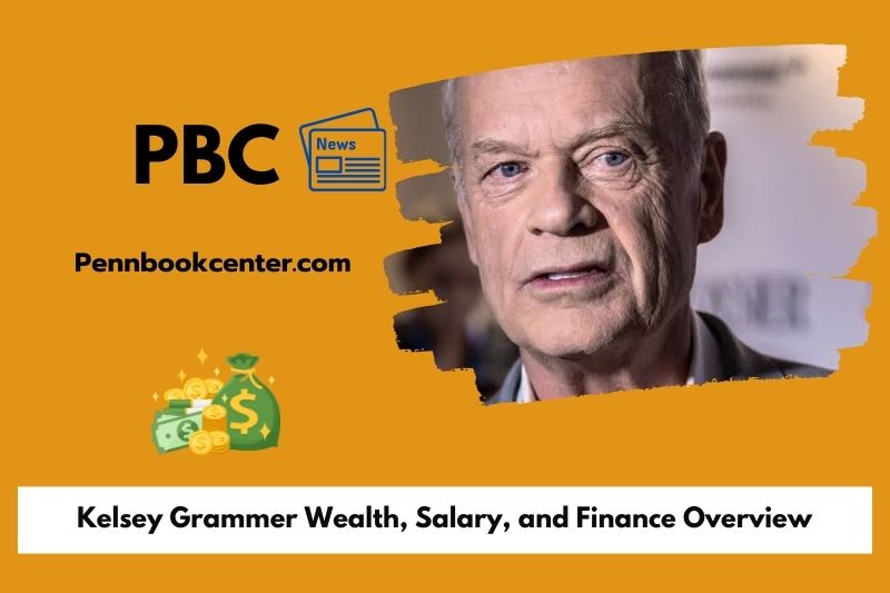 Kelsey Grammer Wealth, Salary, and Finance Overview