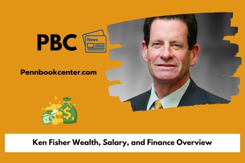 Ken Fisher Wealth Salary and Finance Overview 5 Ken Fisher Wealth, Salary, and Finance Overview