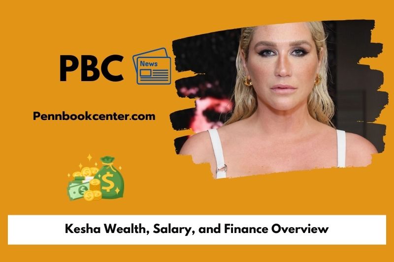 Kesha Wealth, Salary, and Finance Overview