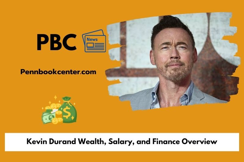 Kevin Durand Wealth, Salary, and Finance Overview