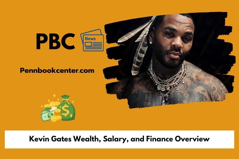 Kevin Gates Wealth, Salary, and Finance Overview