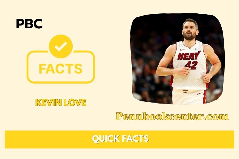 Kevin Love Quick Facts 3 Kevin Love Quick Facts