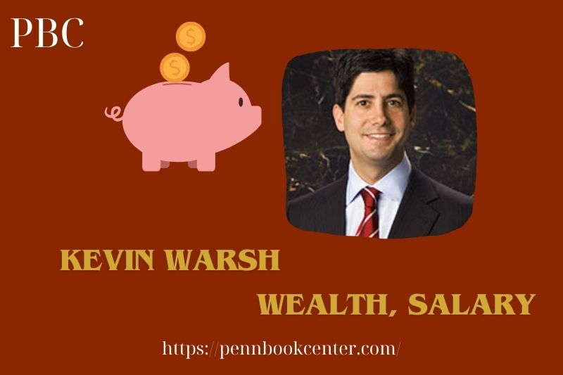 Kevin Warsh Wealth, Salary and Finance Overview