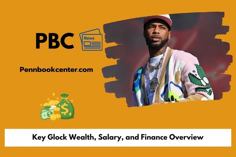 Key Glock Wealth Salary and Finance Overview 5 Key Glock Wealth, Salary, and Finance Overview