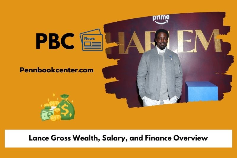 Lance Gross Wealth Salary and Finance Overview 5 Lance Gross Wealth, Salary, and Finance Overview