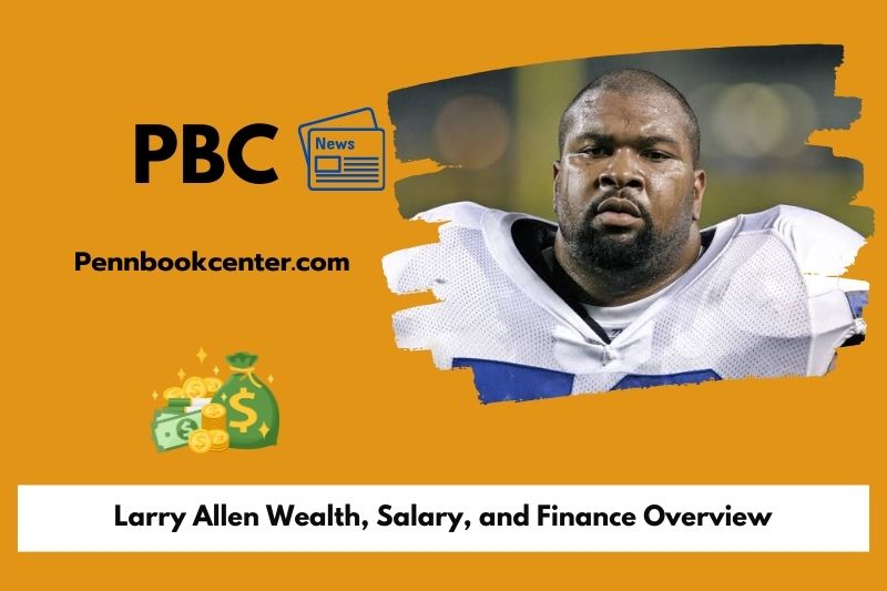 Larry Allen Wealth, Salary, and Finance Overview