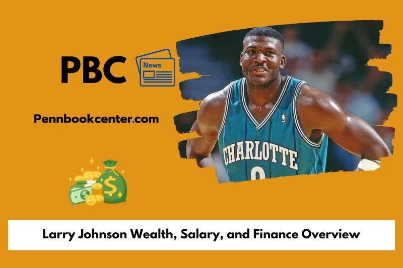 Larry Johnson Wealth Salary and Finance Overview 5 Larry Johnson Wealth, Salary, and Finance Overview