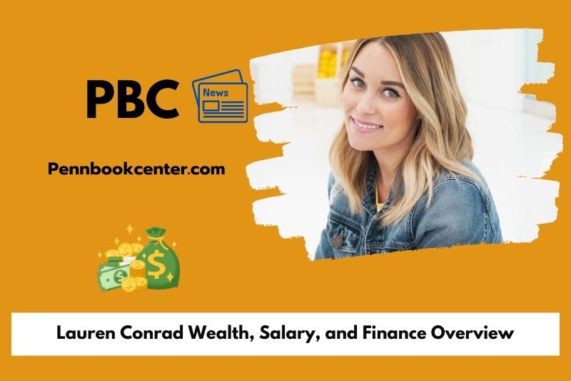 Lauren Conrad Wealth Salary and Finance Overview 5 Lauren Conrad Wealth, Salary, and Finance Overview