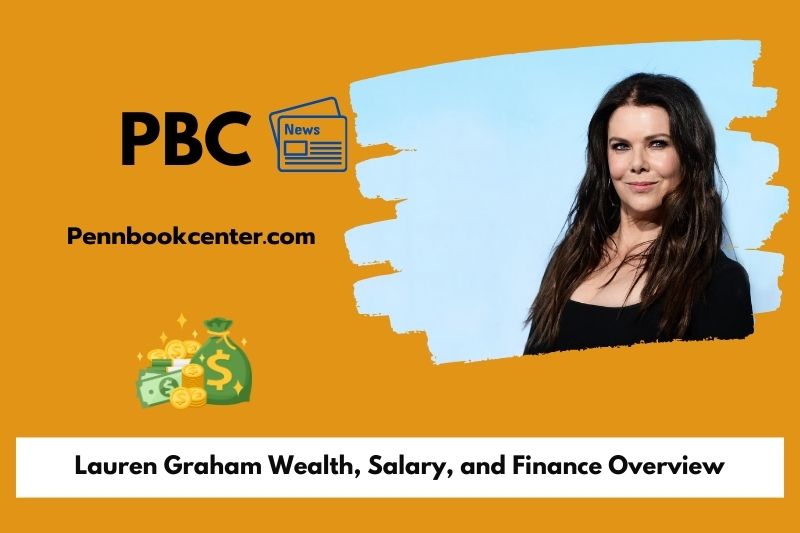 Lauren Graham Wealth Salary and Finance Overview 5 Lauren Graham Wealth, Salary, and Finance Overview