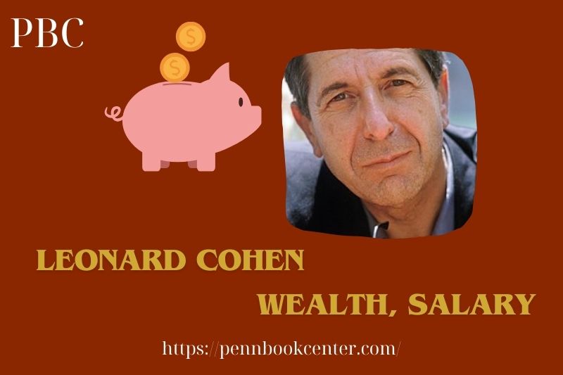 Leonard Cohen Wealth Salary and Finance Overview 5 Leonard Cohen Wealth, Salary and Finance Overview
