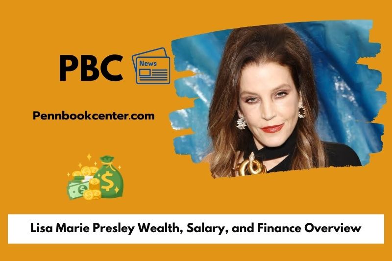 Lisa Marie Presley Wealth Salary and Finance Overview 5 Lisa Marie Presley Wealth, Salary, and Finance Overview