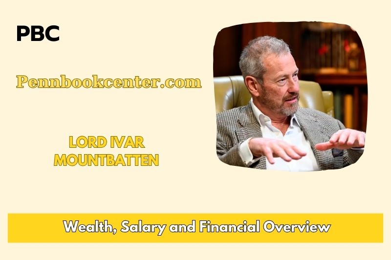 Lord Ivar Mountbatten Wealth, Salary, and Financial Overview