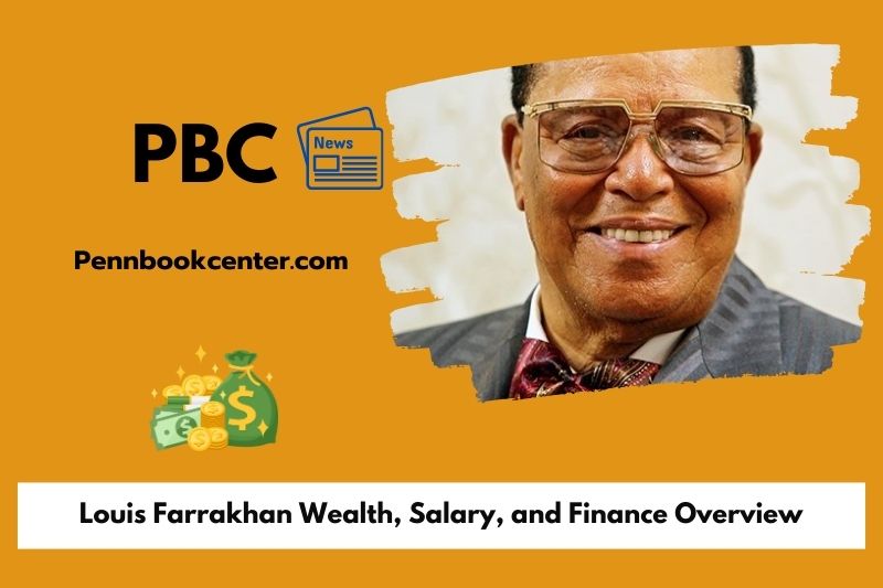 Louis Farrakhan Wealth, Salary, and Finance Overview