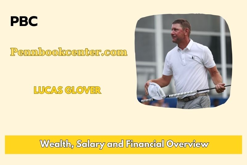 Lucas Glover Wealth Salary and Financial Overview 5 Lucas Glover Wealth, Salary, and Financial Overview