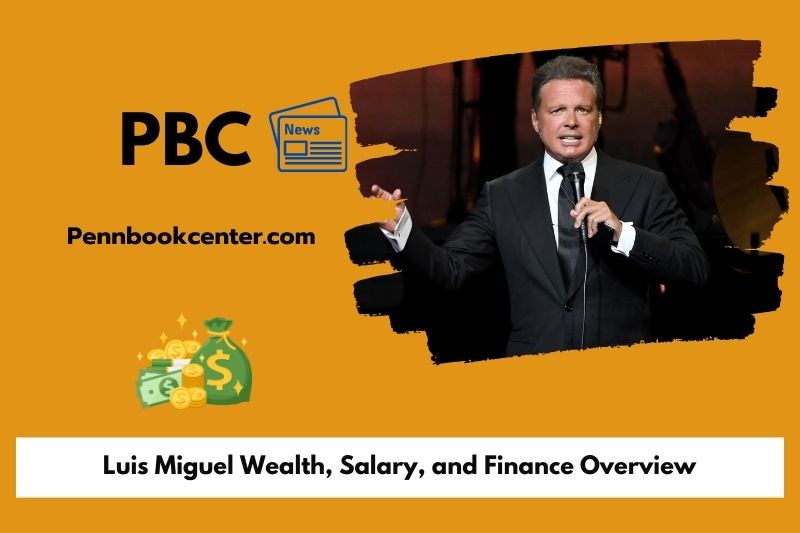 Luis Miguel Wealth Salary and Finance Overview 5 Luis Miguel Wealth, Salary, and Finance Overview