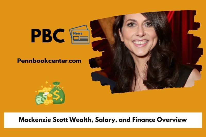 Mackenzie Scott Wealth, Salary, and Finance Overview
