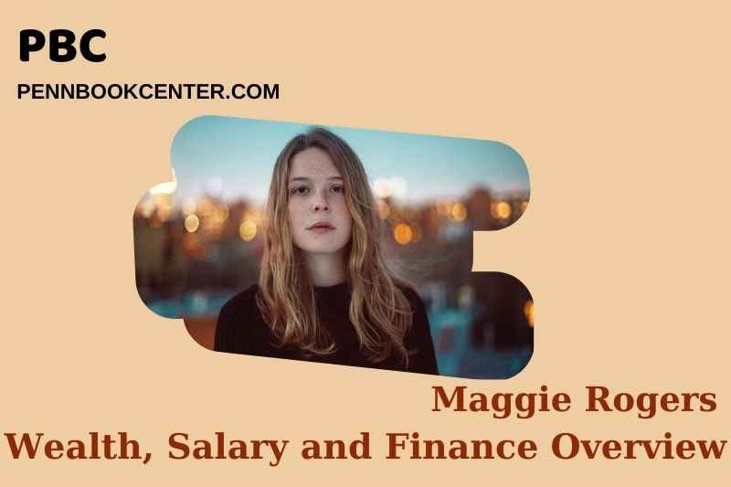 Maggie Rogers Wealth Salary and Financial Overview 5 Maggie Rogers Wealth, Salary and Financial Overview